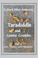 Taradiddle and Cookie Crumbs