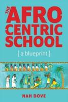 The Afrocentric School [a blueprint]