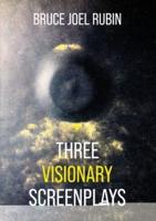 Three Visionary Screenplays