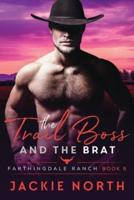 The Trail Boss and the Brat: A Gay M/M Cowboy Romance