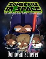 ZomBeans in Space: A Coloring Book of Zombie Beans in a Galaxy Far, Far Away