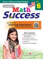 Complete Math Success Grade 6 - Learning Workbook For Sixth Grade Students - Math Activities Children Book - Aligned to National and State Standards