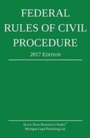 Federal Rules of Civil Procedure; 2017 Edition