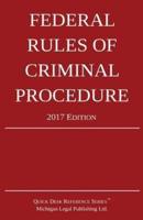 Federal Rules of Criminal Procedure; 2017 Edition