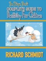 The Plaque Pixie's Complete Guide to Dentistry for Children