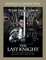 The Last Knight: An Historical Epic Movie Script about the Siege of Malta in 1565