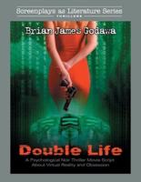 Double Life: A Noir Thriller Movie Script About Virtual Reality and Obsession