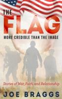 THE FLAG: Stories of War, Faith, and Relationships