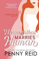 Neanderthal Marries Human: A Smarter Romance