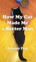 How My Cat Made Me a Better Man