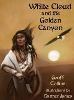 White Cloud and the Golden Canyon