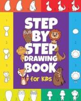 The Step-by-Step Drawing Book for Kids: A Children's Beginners Book on How-To-Draw Animals, Cartoons, Planes and Boats;  Learn to Illustrate with our Activity Art Sketch Pad