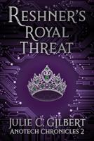 Reshner's Royal Threat