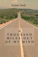 A Thousand Miles Out of My Mind