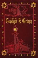 Gaslight & Grimm: Steampunk Faerie Tales