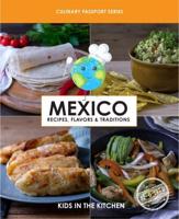 MEXICO, Recipes, Flavors, & Traditions