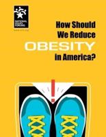 How Should We Reduce Obesity in America?