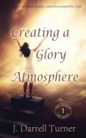 Creating a Glory Atmosphere