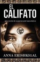 El Califato: Una novela de suspenso post-apocalíptica : (Edición en español) (Spanish Edition)