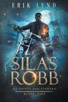 Silas Robb: Of Saints and Sinners