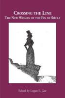 Crossing the Line: The New Woman of the Fin de Siècle
