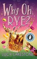 Why Oh Rye?