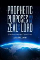 Prophetic Purposes and the Zeal of the Lord: When Sovereignty and Free Will Meet