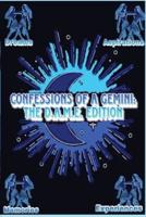 CONFESSIONS OF A GEMINI : THE D.A.M.E EDITION
