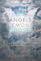 Angels Demons Ghosts