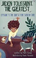 Jaden Toussaint, the Greatest Episode 1: The Quest for Screen Time