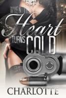 When The Heart Turns Cold 1 & 2 (2 in 1 Box Set)