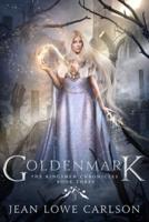 Goldenmark (The Kingsmen Chronicles #3): An Epic Fantasy Adventure