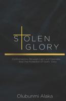 Stolen Glory: Confrontations Between Light and Darkness And The Protection of God's Glory