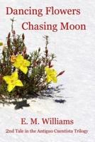 Dancing Flowers - Chasing Moon