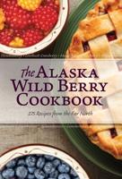 The Alaska Wild Berry Cookbook