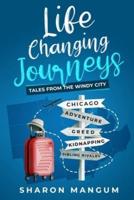 Life Changing Journeys: Tales from The Windy City