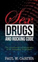 Sex, Drugs, and Rocking Code
