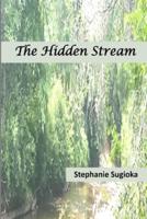 The Hidden Stream: A Life in Prose and Verse