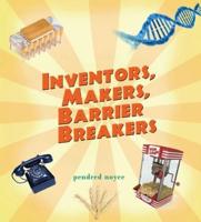 Inventors, Makers, Barrier Breakers