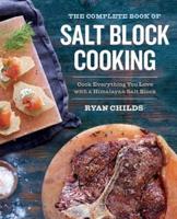 The Complete Book of Salt Block Cooking