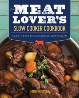 The Meat Lover's Slow Cooker Cookbook