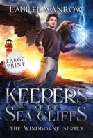 Keepers of the Sea Cliffs: Large Print Edition