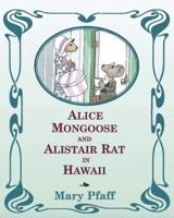 Alice Mongoose and Alistair Rat in Hawaii: The Classic Children's Picture Book by Mary Pfaff, "The Beatrix Potter of Hawaii."