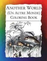 Another World (Un Autre Monde) Coloring Book: Illustrations from J J Grandville's 1844 surrealist classic