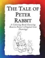 The Tale of Peter Rabbit Coloring Book: Beatrix Potter's Original Illustrations from the Classic Children's Story