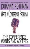 Write a Conference Proposal the Conference Wants and Accepts