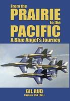 From the Prairie to the Pacific: A Blue Angel's Journey