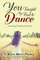 You Taught My Feet To Dance: Learning To Follow His Lead as a Single Mom