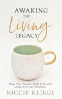 Awaking the Living Legacy