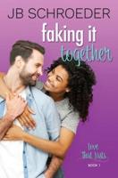 Faking It Together